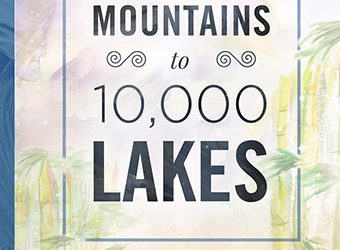 From Mountains To 10,000 Lakes